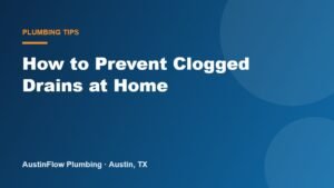 How to Prevent Clogged Drains at Home