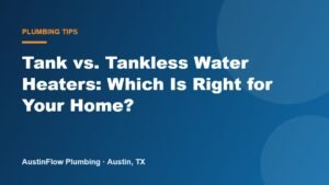 Tank vs. Tankless Water Heaters: Which Is Right for Your Home?
